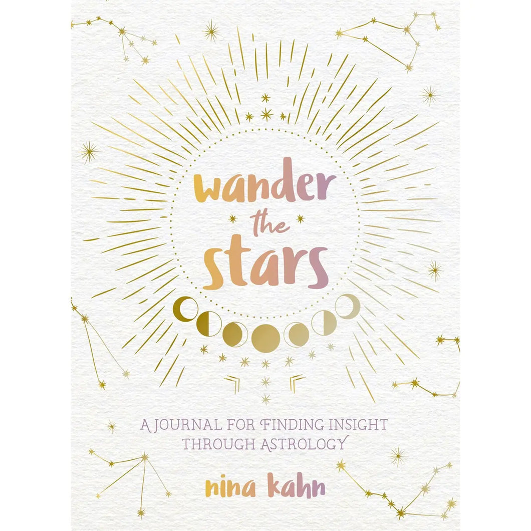 Wander the Stars: A Journal for Finding Insight Through Astrology